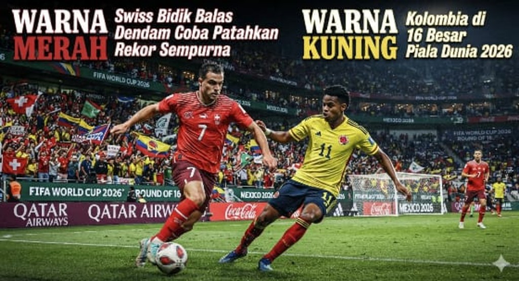 Merah Swiss Bidik Balas Dendam, Siap Hentikan Rekor Sempurna Kuning Kolombia di 16 Besar Piala Dunia 2026