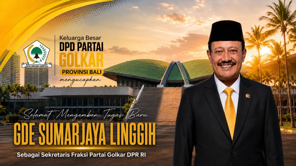 Gde Sumarjaya Linggih Dipercaya Menjadi Sekretaris Fraksi Golkar DPR RI
